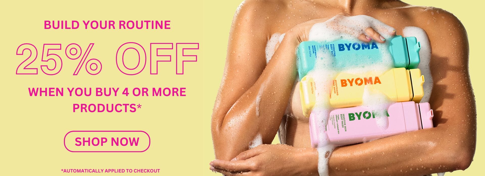 A poster of a woman holding three BYOMA products and soap suds on her. Offer for 25% off on four or more products displayed too.