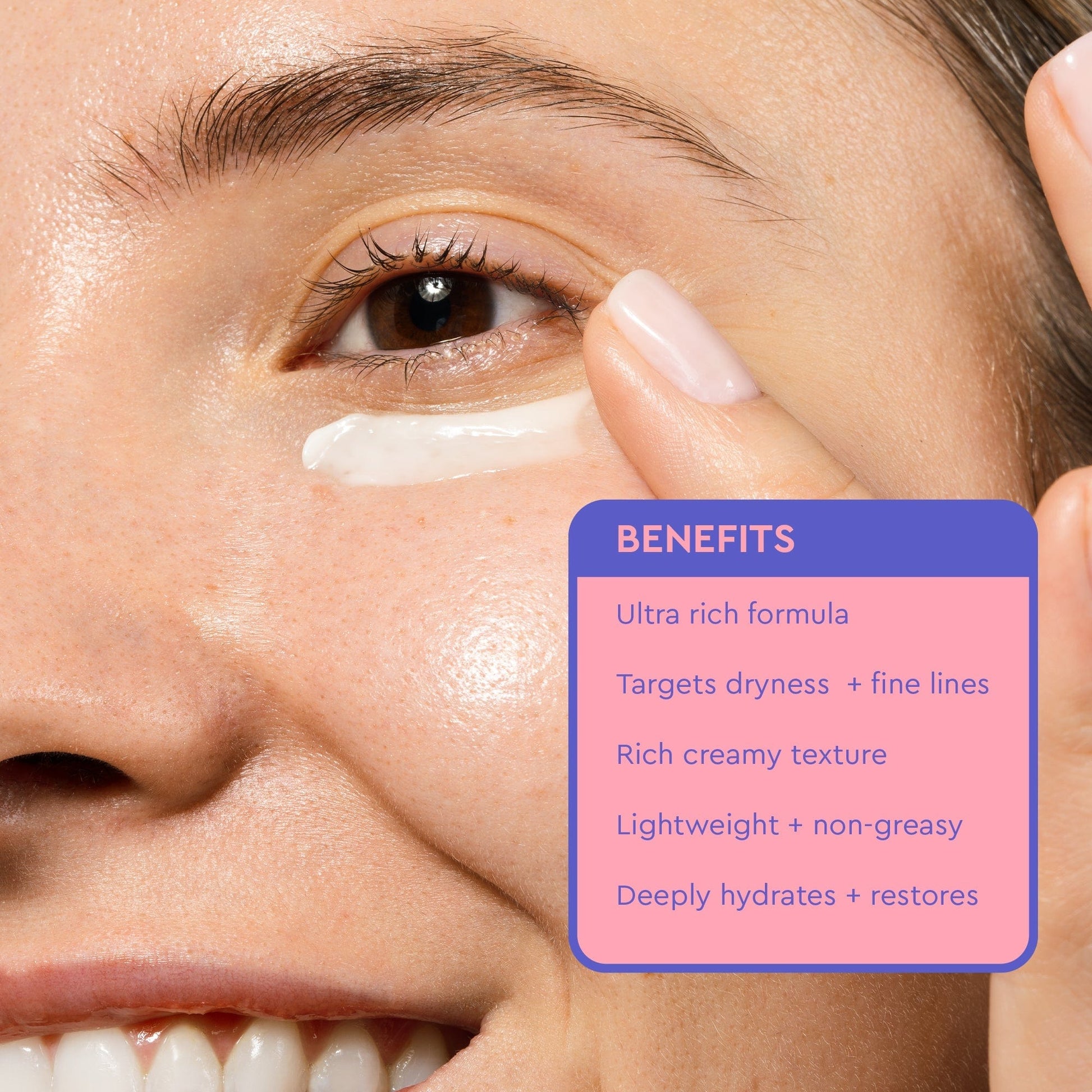 Closeup of a girl applying eye cream under her eyes with her finger and a tabular box describing the benefits of the cream.