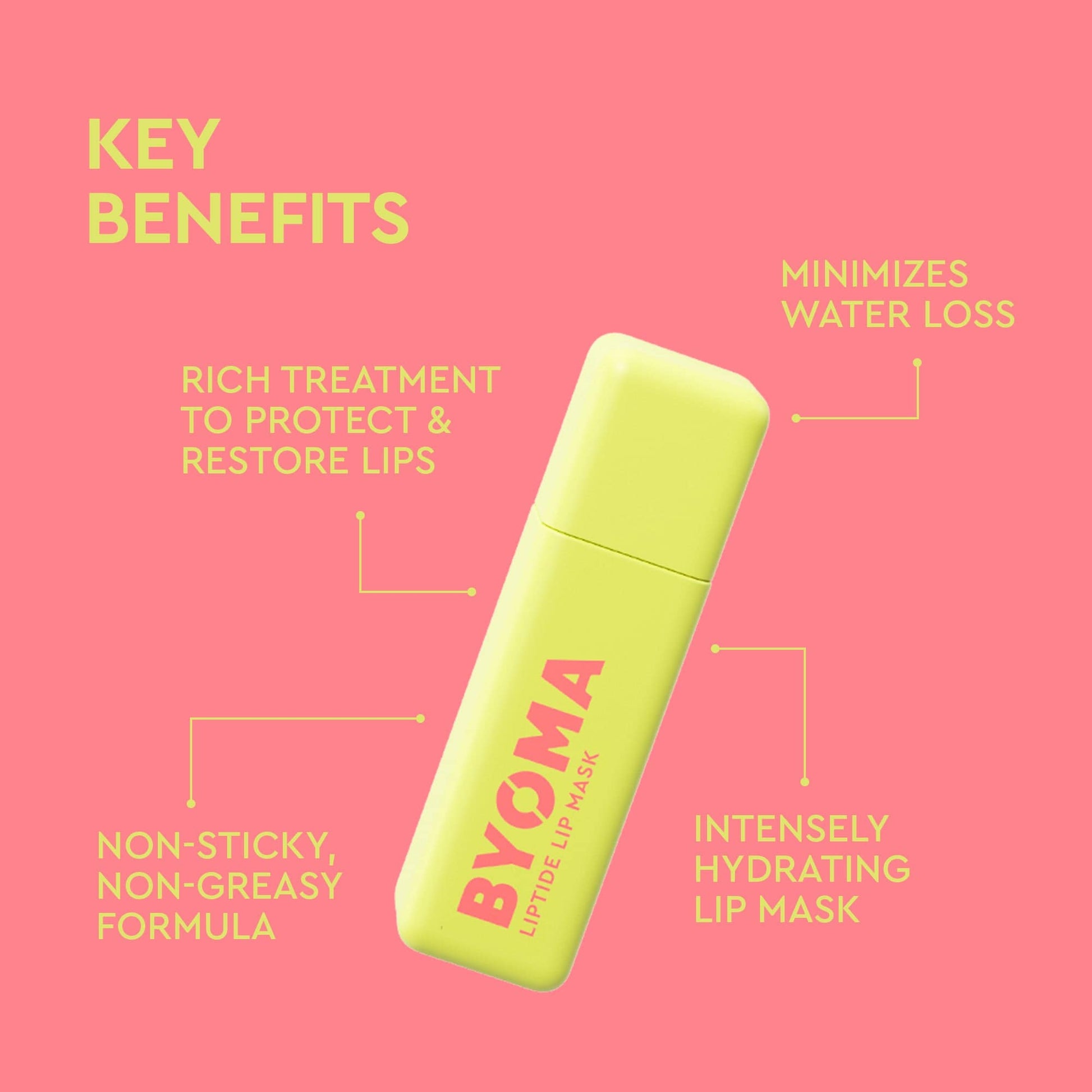 A single BYOMA Liptide Lip Mask tube on a coral pink background. Surrounded by benefit callouts in yellow text:

Rich treatment to protect & restore lips

Non-sticky, non-greasy formula

Minimizes water loss

Intensely hydrating lip mask